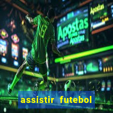 assistir futebol multi max